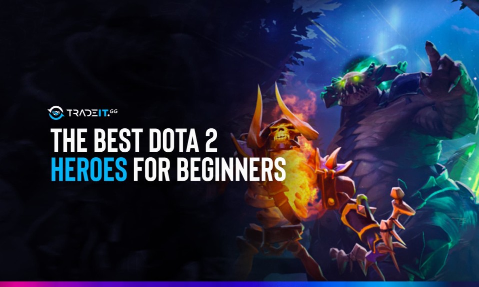 The Best Dota 2 Heroes For Beginners